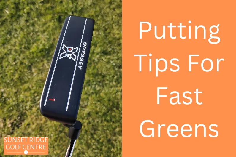 Putting Tips For Fast Greens